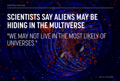Scientists Say Aliens May Be Hiding in the Multiverse