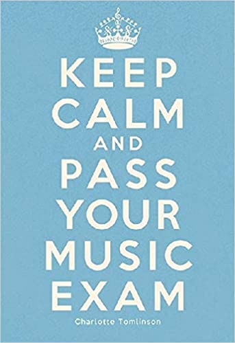 Keep Calm and pass Your Music Exam