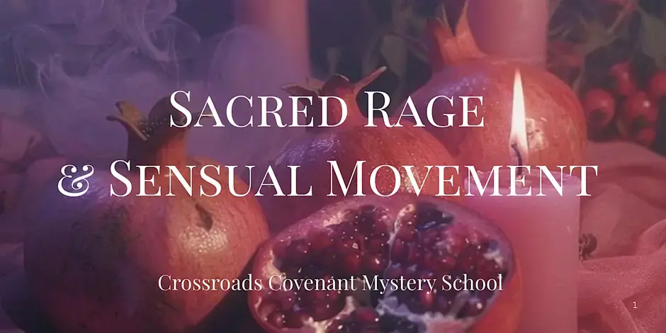 Sacred Rage & Sensual Movement
