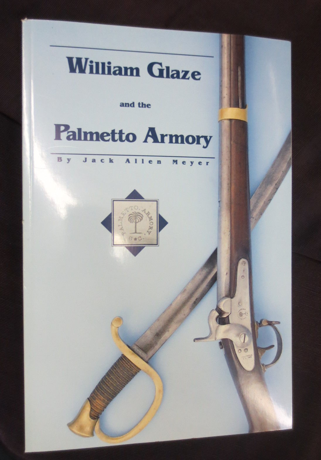 15A61. CW, William Glaze and the Palmetto Armory