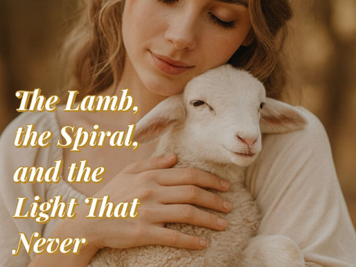 The Lamb, the Spiral, and the Light That Never Leaves