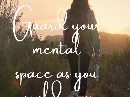 Guard your mental space