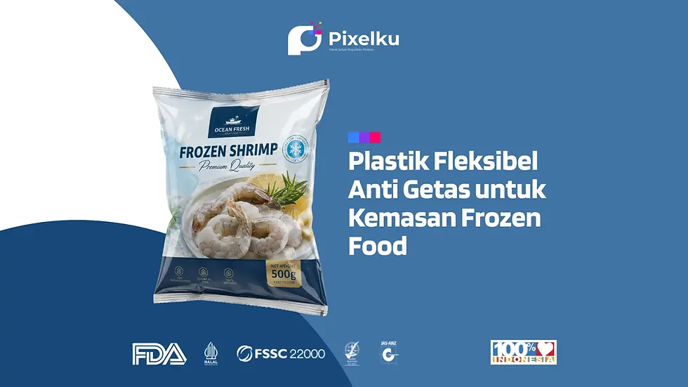 Plastik Fleksibel Anti Getas untuk Kemasan Frozen Food