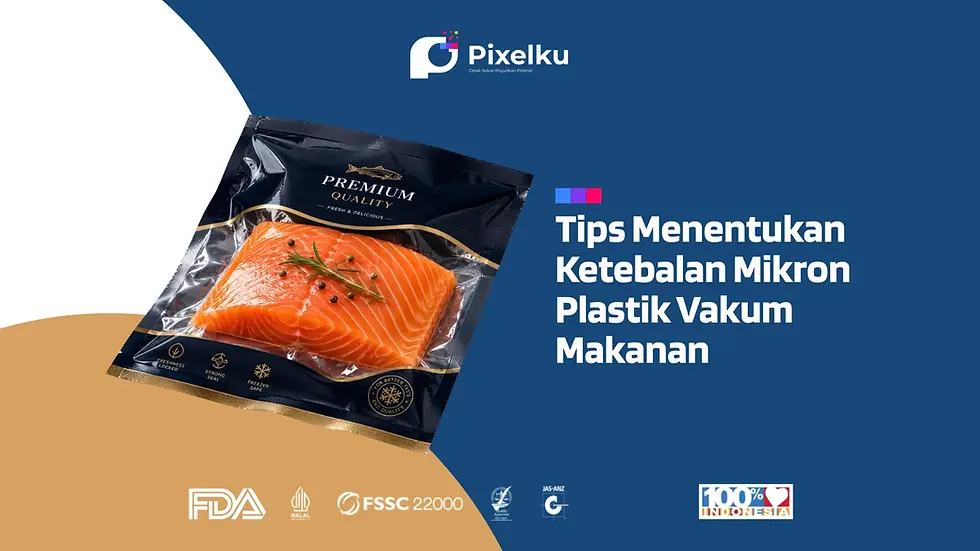 Tips Menentukan Ketebalan Mikron Plastik Vakum Makanan
