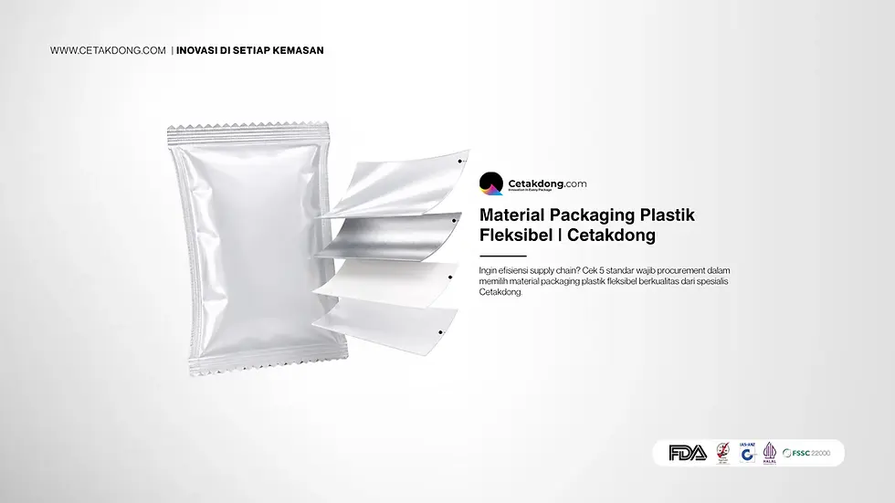 Banner edukasi Cetakdong yang membedah 5 standar wajib procurement dalam memilih material packaging plastik fleksibel format 3 side seal untuk efisiensi supply chain industri