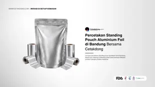 Percetakan Standing Pouch Aluminium Foil di Bandung Bersama Cetakdong