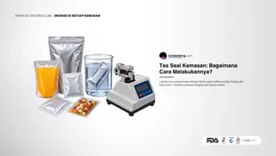 Tes Seal Kemasan: Bagaimana Cara Melakukannya?