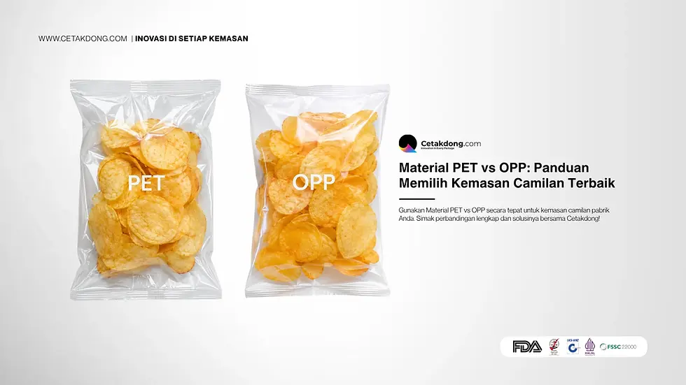 Material PET vs OPP: Panduan Memilih Kemasan Camilan Terbaik
