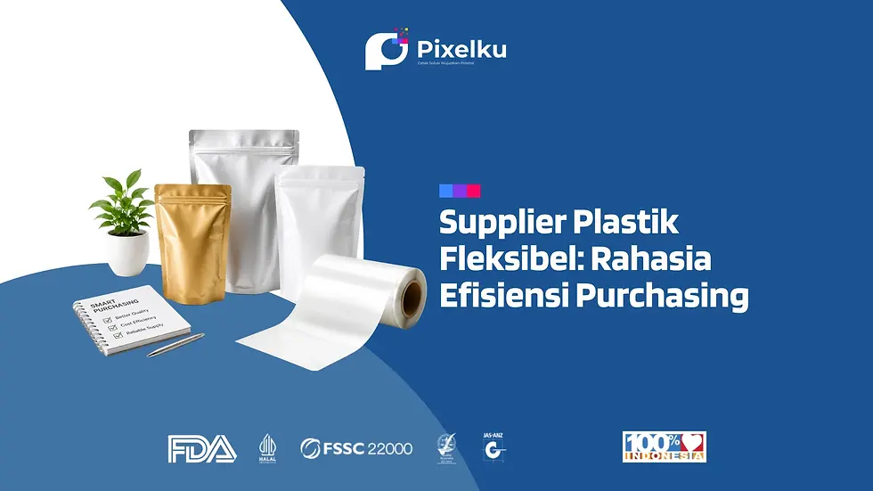 Rahasia efisiensi purchasing bagi pemilik bisnis: temukan supplier plastik fleksibel tepercaya Pixelku yang menjamin kualitas, efisiensi biaya, dan suplai yang reliabel untuk kemasan standing pouch