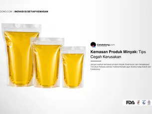 Kemasan Produk Minyak: Tips Cegah Kerusakan
