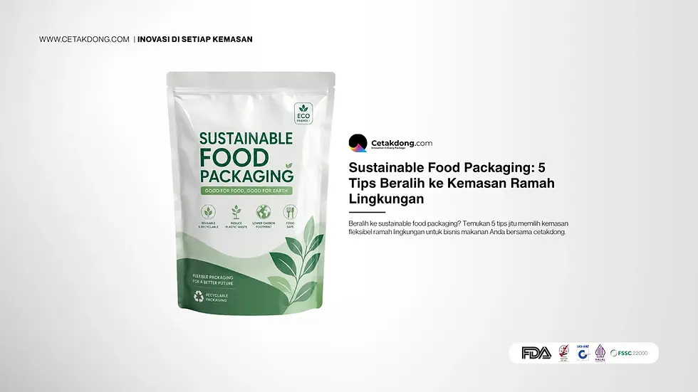 Banner edukasi Cetakdong yang membahas sustainable food packaging dan 5 tips beralih ke kemasan ramah lingkungan untuk standar industri manufaktur.