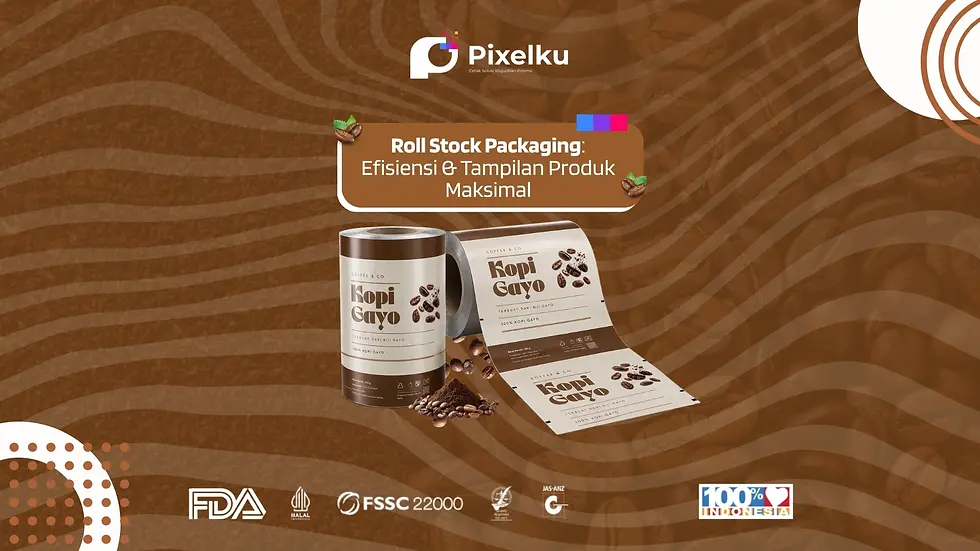 Roll Stock Packaging: Efisiensi & Tampilan Produk Maksimal