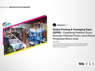 Global Printing & Packaging Expo (GPPE) : Cetakdong Hadirkan Solusi Kemasan Fleksibel Presisi untuk Efisiensi Pengadaan Bisnis Anda