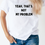 Thumbnail: Yeah, That's Not My Problem T-Shirt