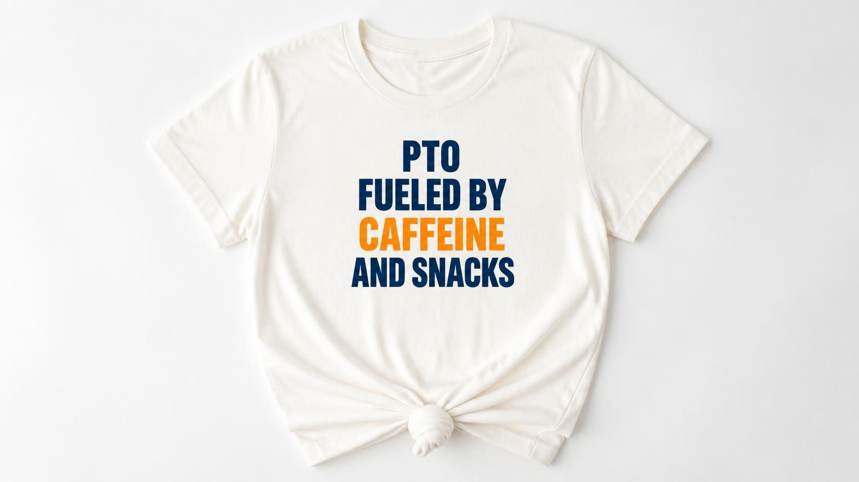 PTO fueled by caffeine and snacks tee