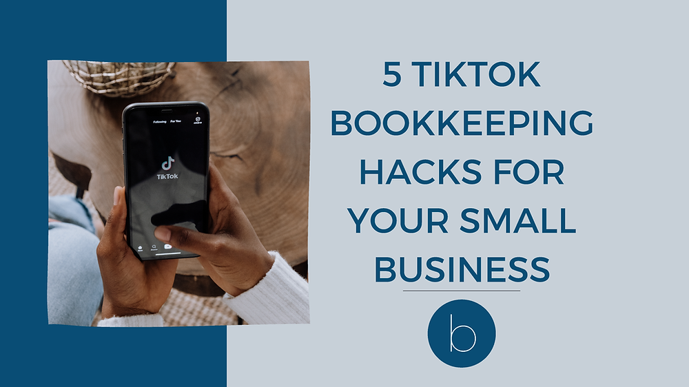 5 Bookkeeping Hack Tiktoks Business Owners Need To See