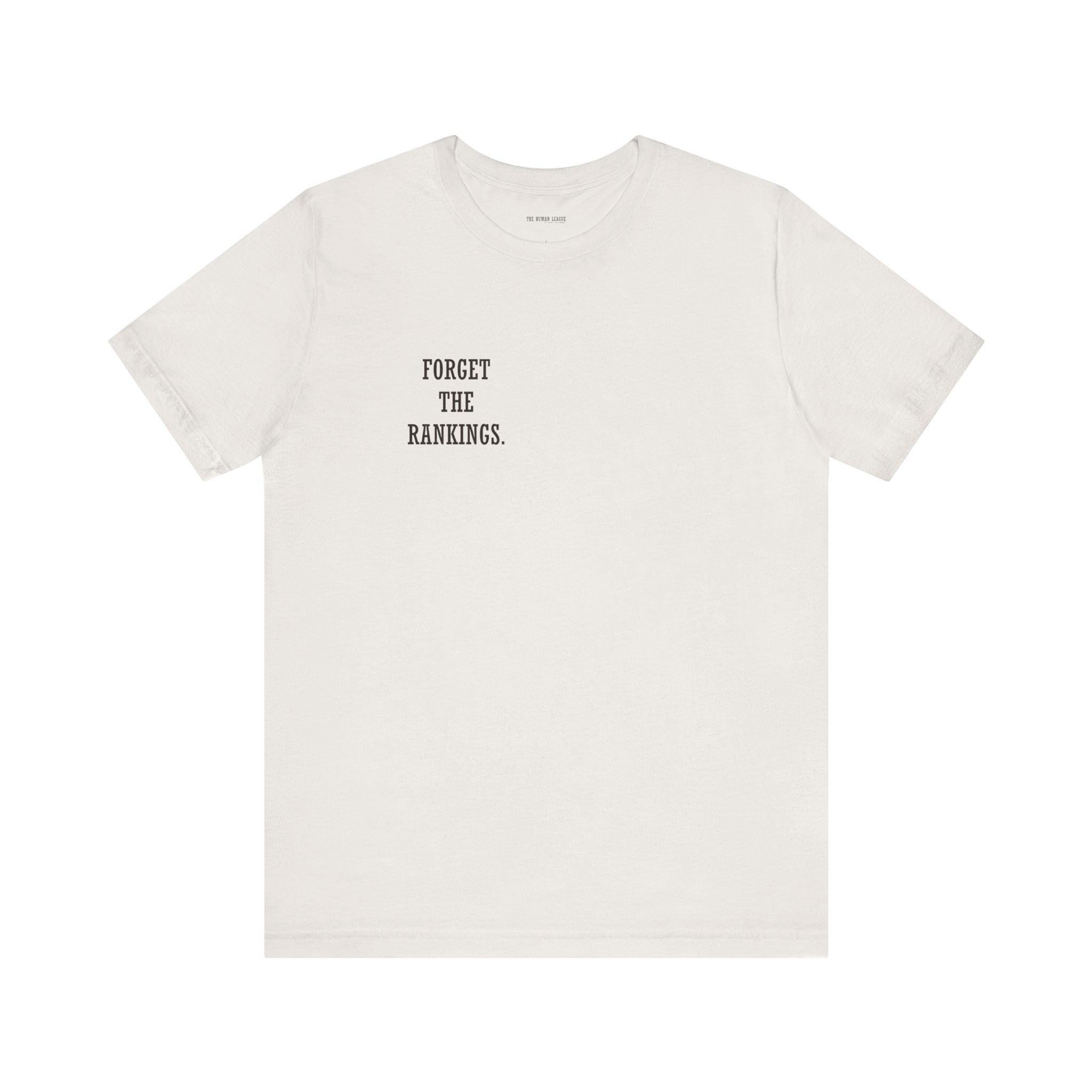 Forget the Rankings - Short Sleeve Tee