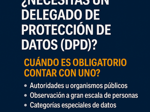 🛡️ ¿Necesitas un delegado de Protección de Datos (DPD)?
