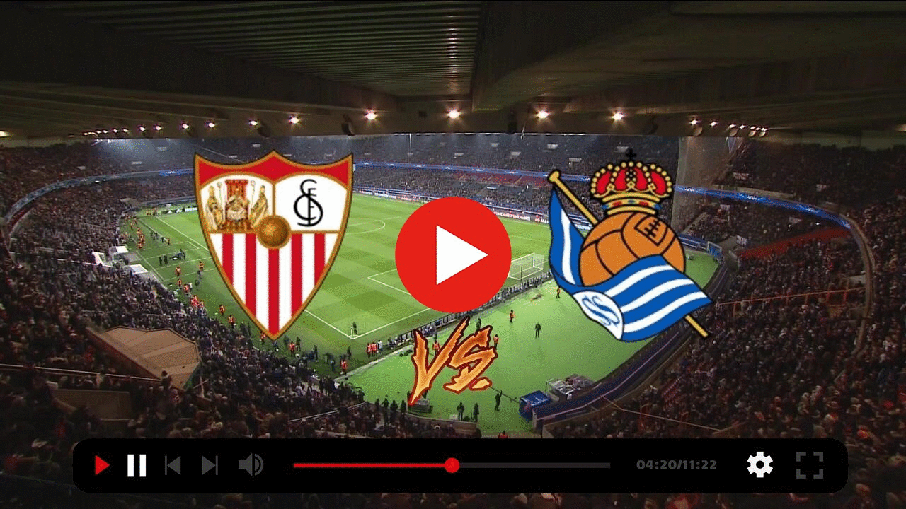 ((LIVE TV)) Sevilla VS Real Sociedad live match content media