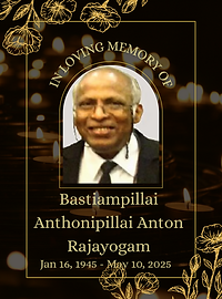 Bastiampillai Anthonipillai Anton Rajayogam-Jan16,1945 - May 10, 2025.png
