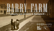 Barry Farm: Community, Land and Justice in Washington, D.C.