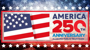 Image of American flag and text America 250th Anniversary Alabama Public Television