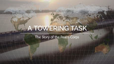 A Towering Task: The Story of the Peace Corps