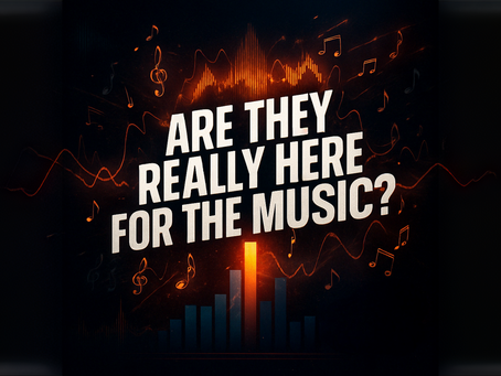 are they really here for the music?