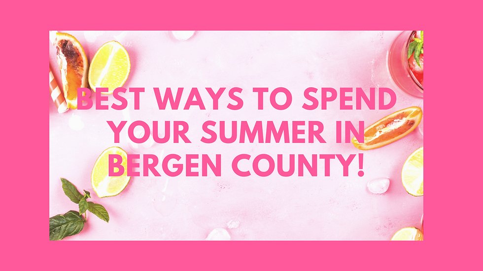 Best Ways to Spend Your Summer in Bergen County