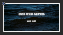 One who Serves
