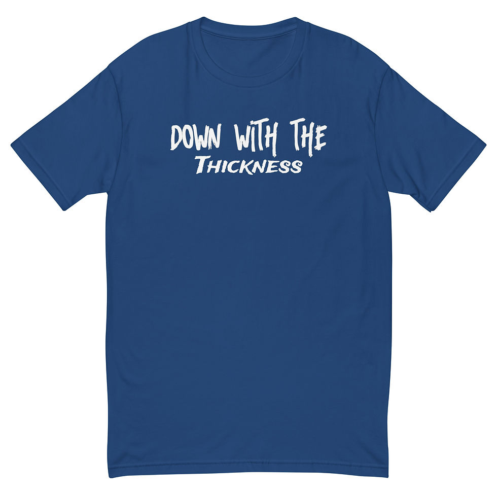 Thumbnail: Down With The Thickness Tee