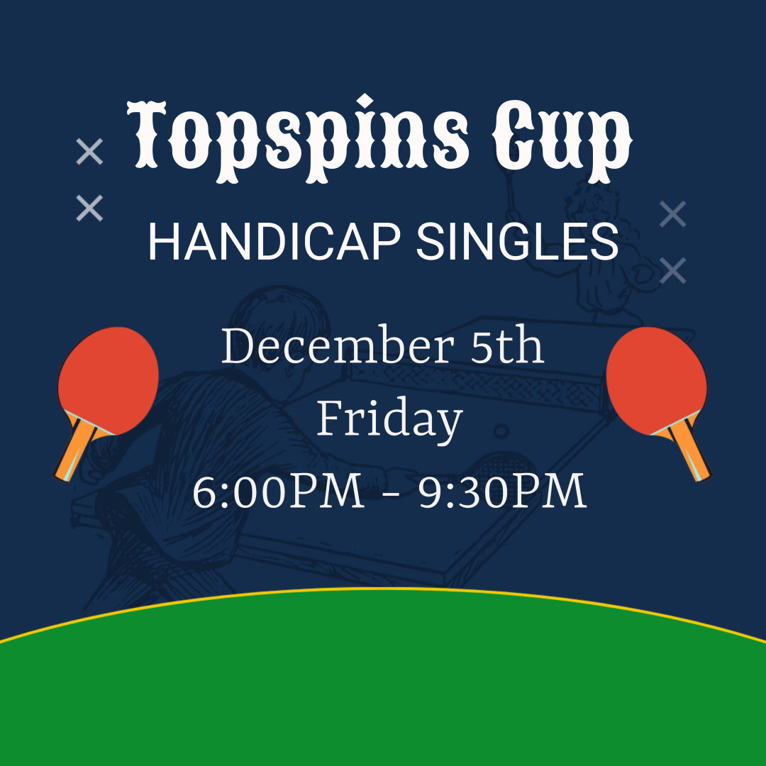 MIXED HANDICAP SINGLES - Topspins Cup
