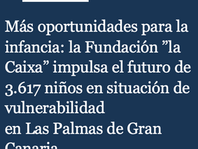 El programa CaixaProinfancia de la Fundación ”la Caixa” ha acompañado a lo largo de 2025 a 3.617 niños, niñas y adolescentes en situación de vulnerabilidad en Las Palmas.