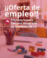 Convocatoria de empleo: Monitor/a para Campus de Verano de menores con Necesidades Específicas de Apoyo Educativo (NEAE)