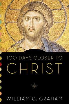 Book Cover for '100 Days Closer to Christ' by William C Graham