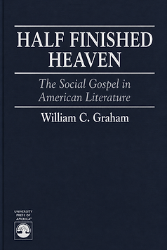 Book Cover for 'Half Finished Heaven' by William C Graham