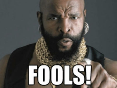 It's April Fools! Mr. T