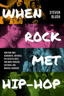 Steven Blush: When Rock Met Hip-Hop