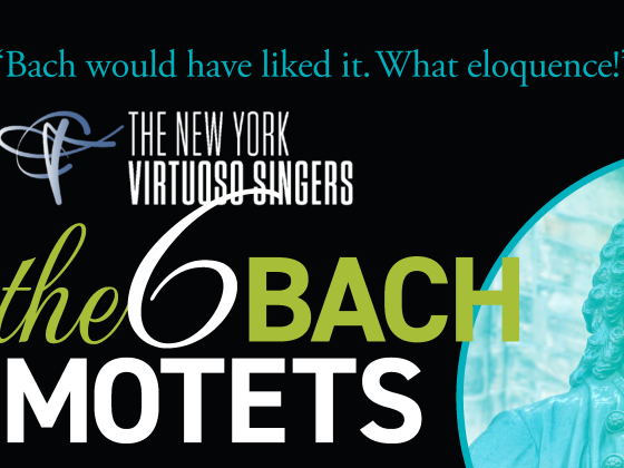 The New York Virtuoso Singers present: The 6 Bach Motets