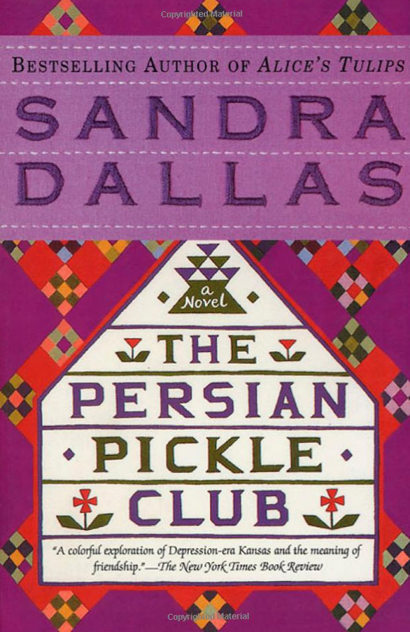 The Persian Pickle Club by Sandra Dallas The Persian Pickle Club by Sandra Dallas