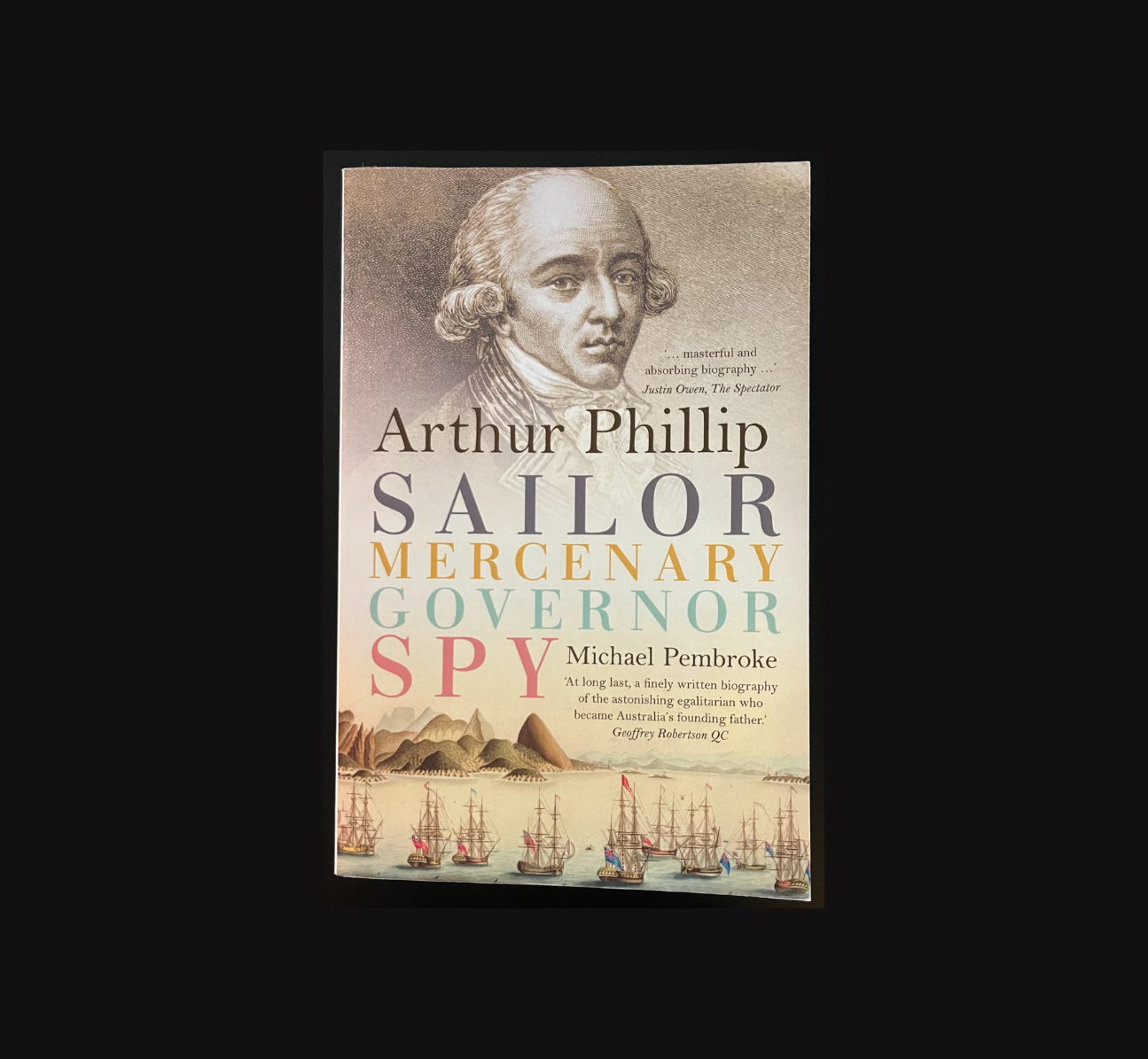 Arthur Phillip Sailor Mercenary Governor Spy by Michael Pembroke