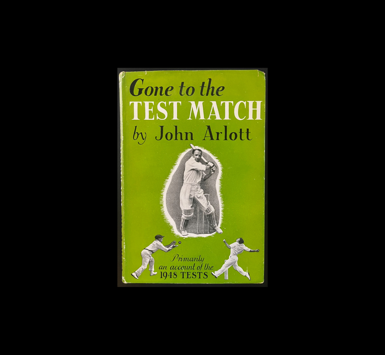 Gone to the Test Match by John Arlott | First Edition, 1949