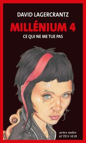 Couverture Millénium, tome 4 : Ce qui ne me tue pas