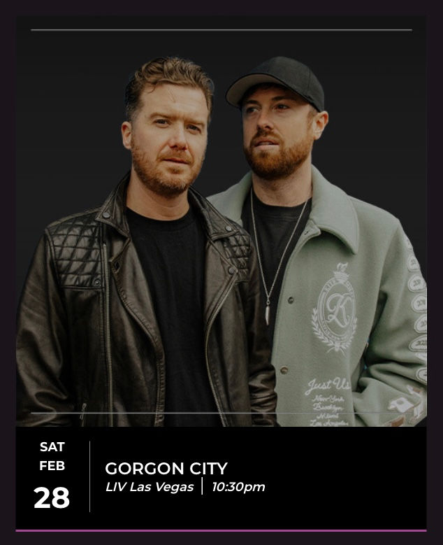 Gorgon City Saturday, Feb 28, 2026 LIV Las Vegas
