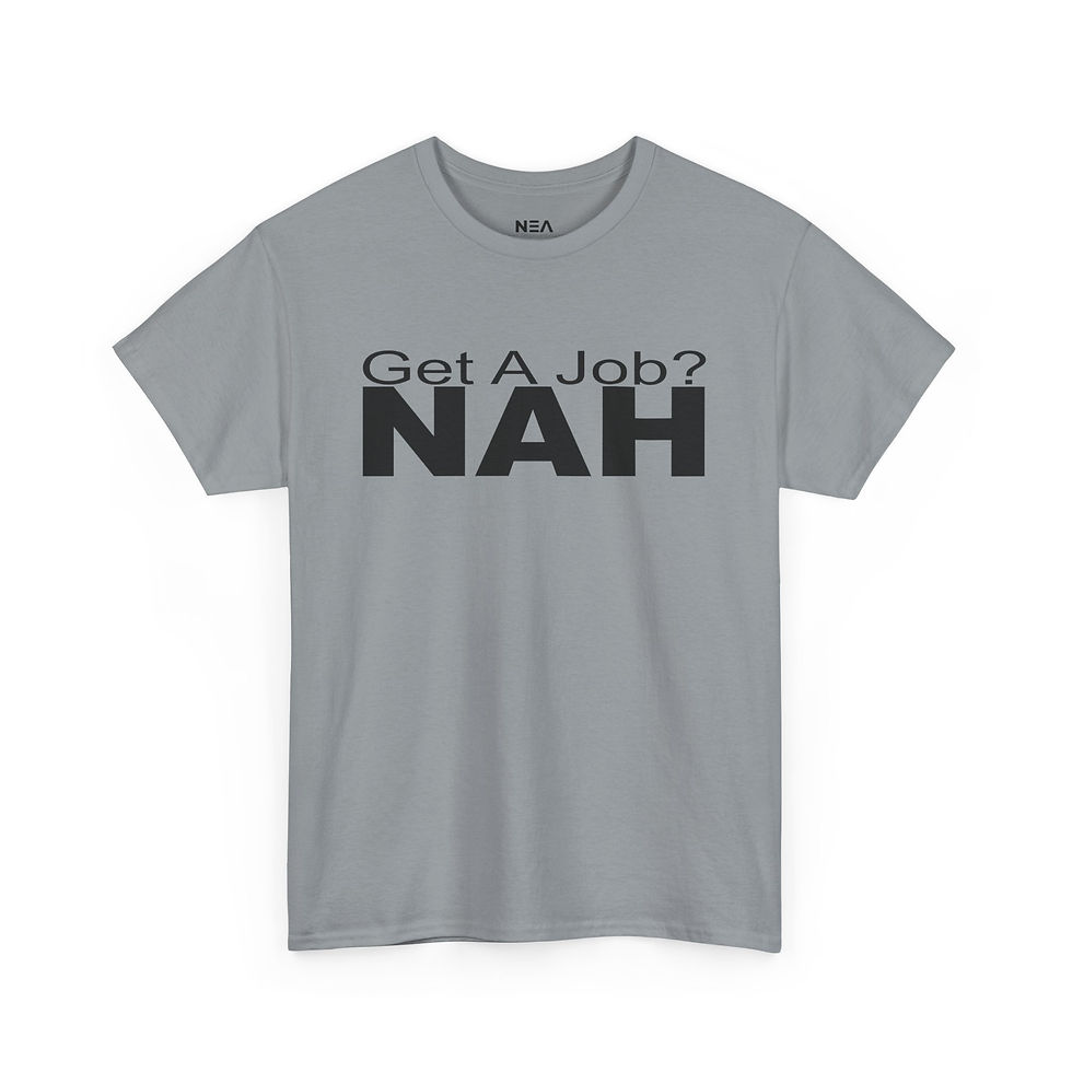 Thumbnail: Get a Job? NAH T-Shirt – Bold Hustler Tee for Entrepreneurs & Side Hustlers
