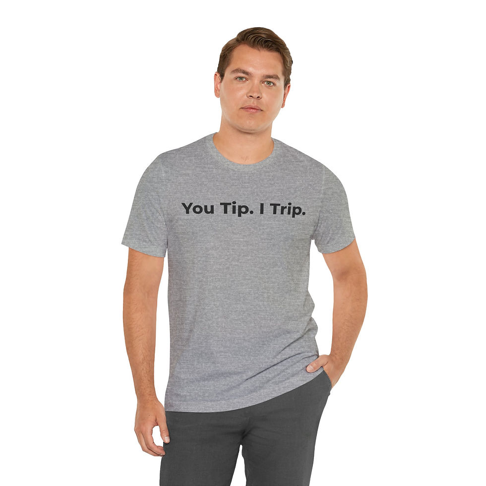 Thumbnail: You Tip I Trip T-Shirt – Funny Hustle Tee for Rideshare & Delivery Drivers
