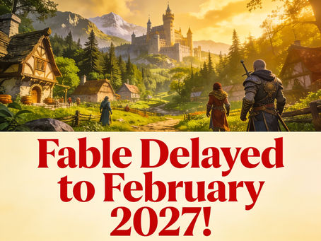 Fable Delayed to February 2027!