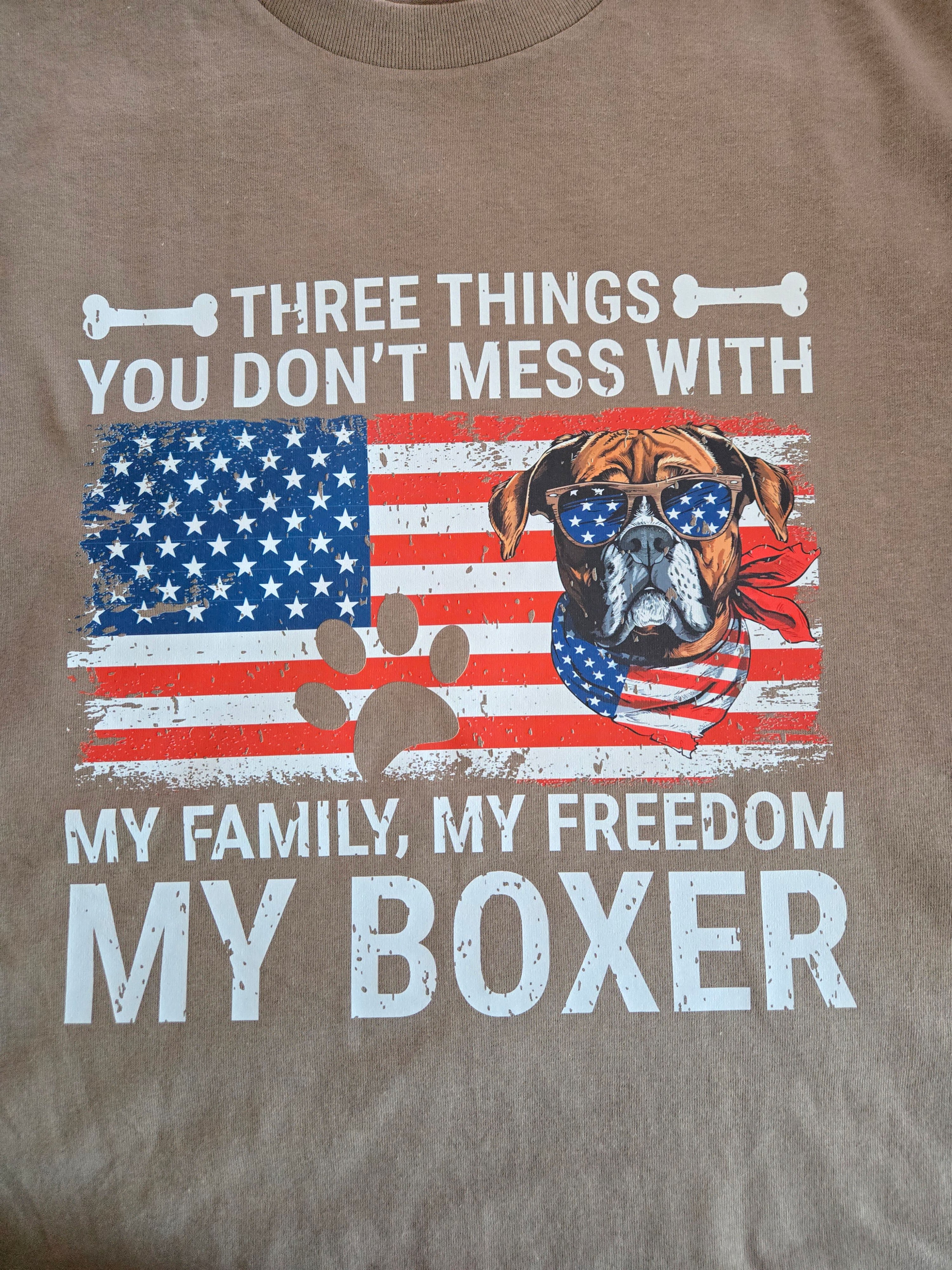Three things you don't mess with. MyFamily, My Freedom, My Boxer