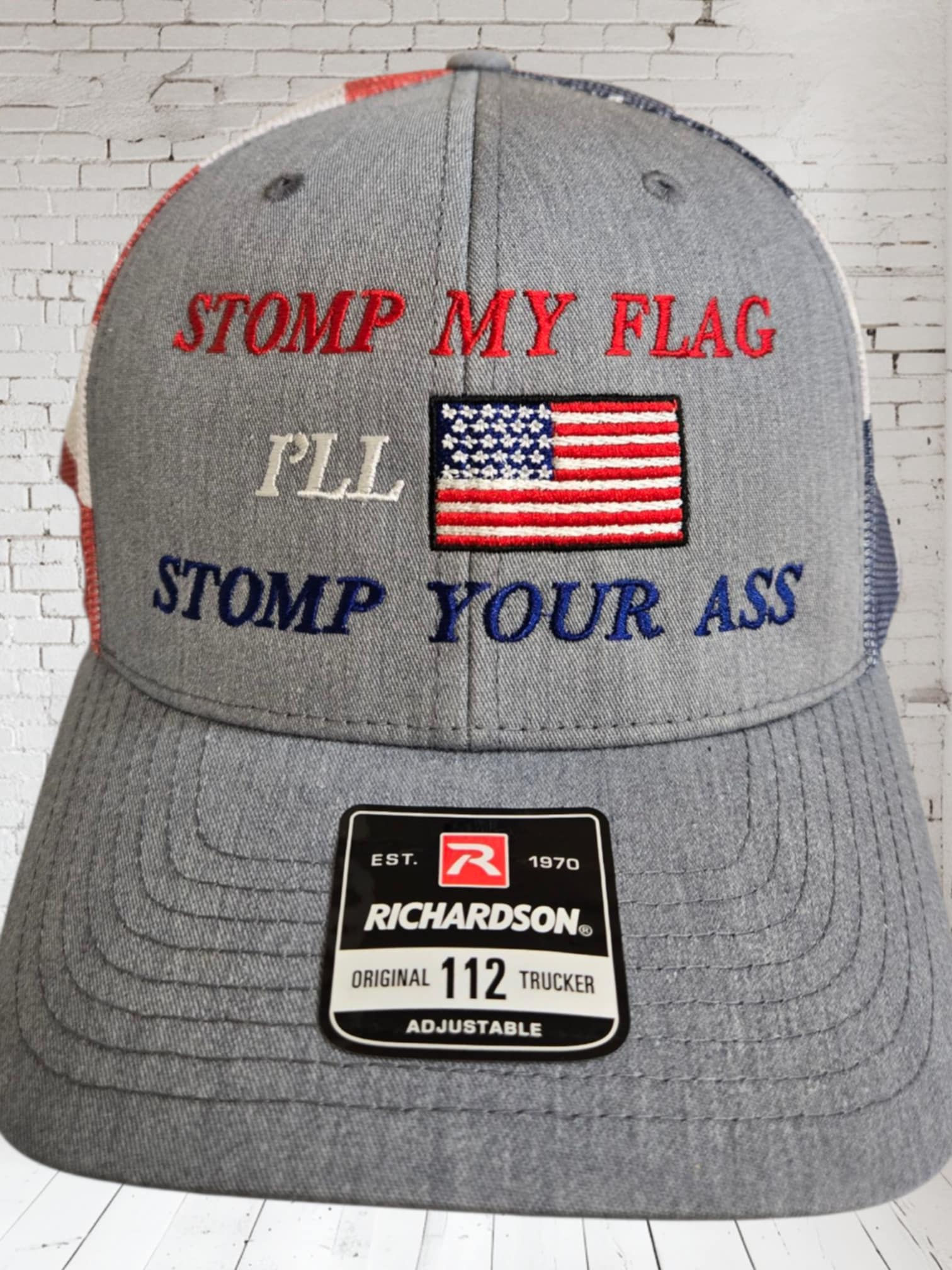 Stomp my Flag I'ss Stomp your Ass Richardson 112 PM Trucker Hat