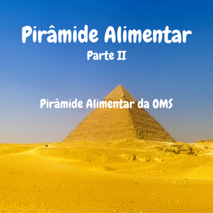 Pirâmide Alimentar - Parte II - Pirâmide Alimentar da OMS